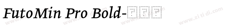 FutoMin Pro Bold字体转换